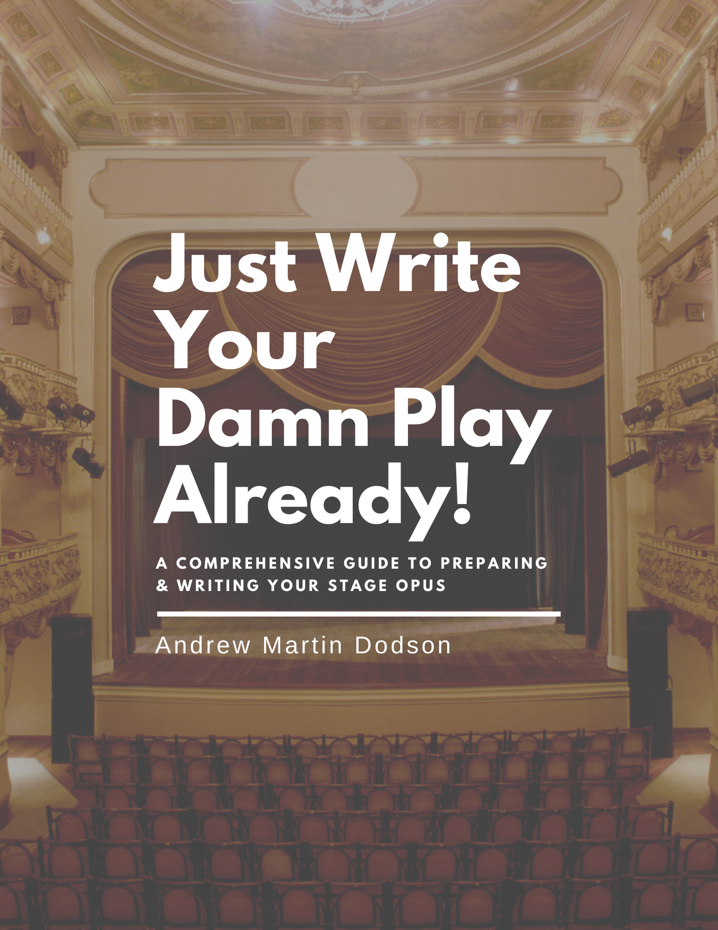 Just Write Your Damn Play Already!